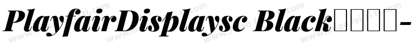 PlayfairDisplaysc Black字体下载字体转换